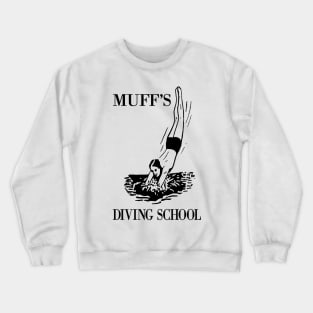 Muff's Diving School Crewneck Sweatshirt